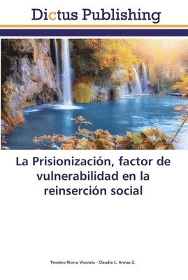 La Prisionizacin, factor de vulnerabilidad en la reinsercin social 1