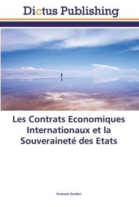 bokomslag Les Contrats Economiques Internationaux et la Souverainete des Etats