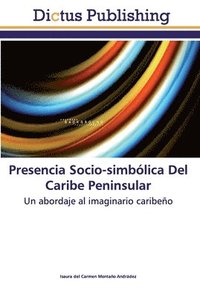 bokomslag Presencia Socio-simblica Del Caribe Peninsular