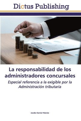 bokomslag La responsabilidad de los administradores concursales