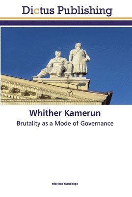 Mbeleck Mandenge - Whither Kamerun, Häftad. Tillgänglighet: Lägg i varukorg