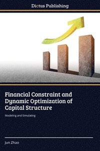 bokomslag Financial Constraint and Dynamic Optimization of Capital Structure
