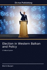 bokomslag Election in Western Balkan and Policy