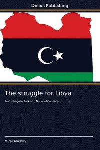 bokomslag The struggle for Libya