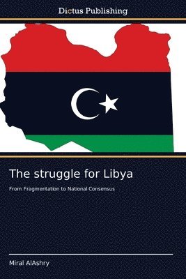 The struggle for Libya 1