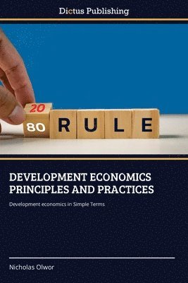 bokomslag Development Economics Principles and Practices