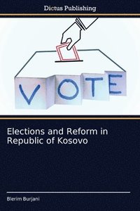 bokomslag Elections and Reform in Republic of Kosovo