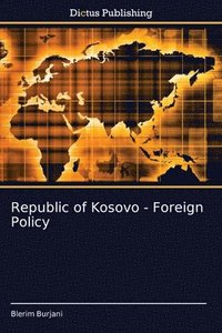 bokomslag Republic of Kosovo - Foreign Policy