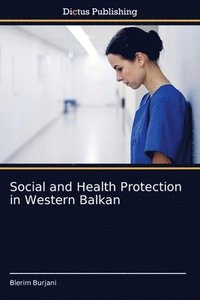 bokomslag Social and Health Protection in Western Balkan