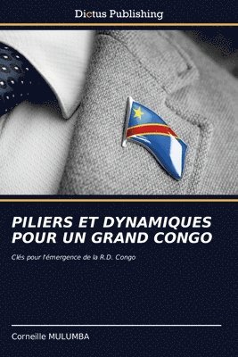 Piliers Et Dynamiques Pour Un Grand Congo 1