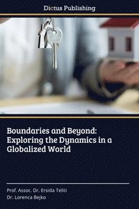 bokomslag Boundaries and Beyond: Exploring the Dynamics in a Globalized World