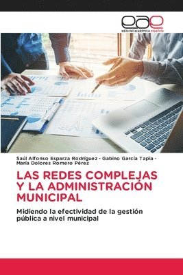 Saúl Alfonso Esparza Rodríguez, Gabino García Tapia, María Dolores Romero Pérez - Redes Complejas Y La Administración Municipal, Häftad