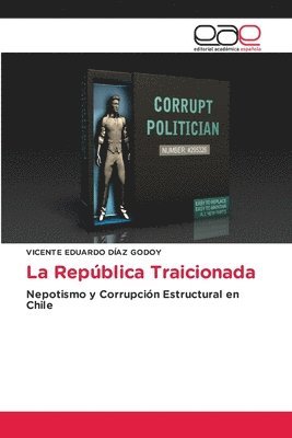Vicente Eduardo Díaz Godoy, VICENTE EDUARDO DÍAZ GODOY - República Traicionada, Häftad