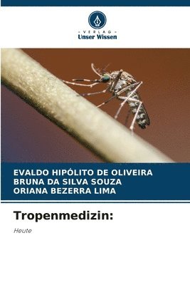 Evaldo Hipólito de Oliveira, Bruna Da Silva Souza, Oriana Bezerra Lima - Tropenmedizin, Häftad