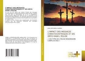 bokomslag L'Impact Des Messages Christocentriques Et Ses Défis Dans l'Église