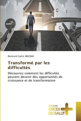 bokomslag Transformé par les difficultés