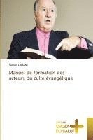 bokomslag Manuel de formation des acteurs du culte évangélique