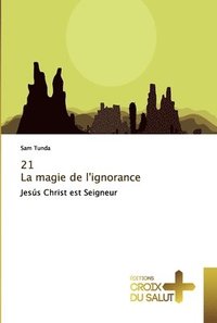 bokomslag 21 La magie de l'ignorance