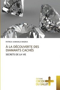 bokomslag  La Dcouverte Des Diamants Cachs