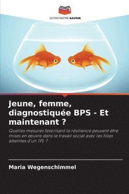 bokomslag Jeune, femme, diagnostiquée BPS - Et maintenant ?