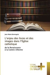 bokomslag L'enjeu des livres et des images dans l'glise catholique