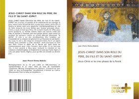 bokomslag Jesus-Christ Dans Son Role Du Pere, Du Fils Et Du Saint-Esprit
