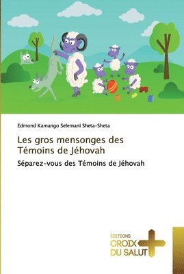 Les gros mensonges des Tmoins de Jhovah 1