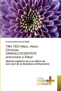 bokomslag TRH TEST/Marc. Henri. Christian. SANKALE/SCIENTISTE precurseur a Dakar