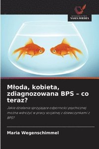 bokomslag Mloda, kobieta, zdiagnozowana BPS - co teraz?