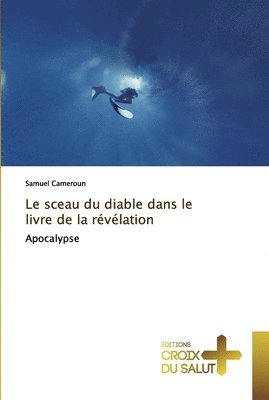 bokomslag Le sceau du diable dans le livre de la rvlation