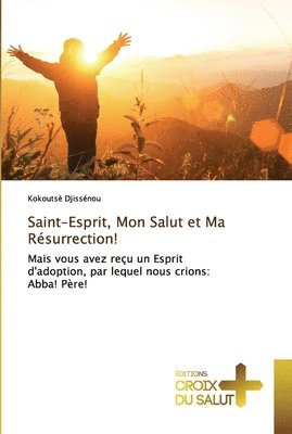 bokomslag Saint-Esprit, Mon Salut et Ma Rsurrection!