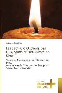 bokomslag Les Sept (07) Onctions des Elus, Saints et Bien-Aimés de Dieu