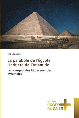 bokomslag La parabole de l'gypte Heritiere de l'Atlantide