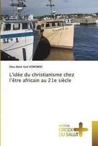 bokomslag L'ide du christianisme chez l'tre africain au 21e sicle