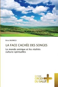 bokomslag La Face Cache Des Songes