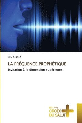 bokomslag LA FRÉQUENCE PROPHÉTIQUE