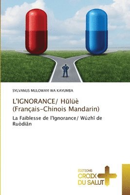 L'IGNORANCE/ H&#363;l (Franais-Chinois Mandarin) 1