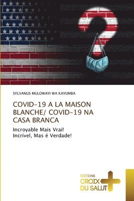 Covid-19 a la Maison Blanche/ Covid-19 Na Casa Branca 1