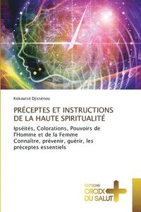 bokomslag Prceptes Et Instructions de la Haute Spiritualit