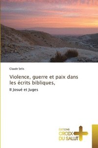 bokomslag Violence, guerre et paix dans les crits bibliques,