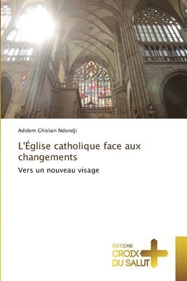 bokomslag L'Église catholique face aux changements