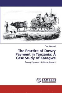 bokomslag The Practice of Dowry Payment in Tanzania