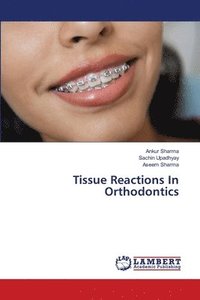bokomslag Tissue Reactions In Orthodontics