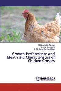 bokomslag Growth Performance and Meat Yield Characteristics of Chicken Crosses