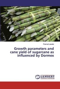 bokomslag Growth parameters and cane yield of sugarcane as influenced by Dormex