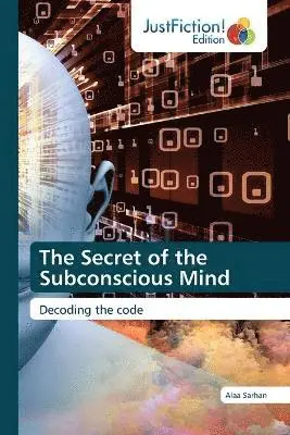 Alaa Sarhan - Secret of the Subconscious Mind, Häftad. Tillgänglighet: Lägg i varukorg