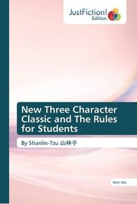 bokomslag New Three Character Classic and The Rules for Students