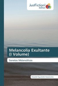 bokomslag Melancolia Exultante (I Volume)
