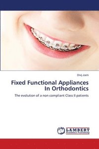 bokomslag Fixed Functional Appliances In Orthodontics
