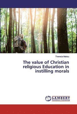 The value of Christian religious Education in instilling morals 1